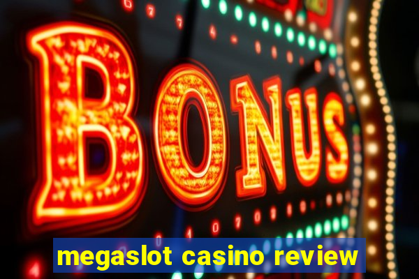 megaslot casino review